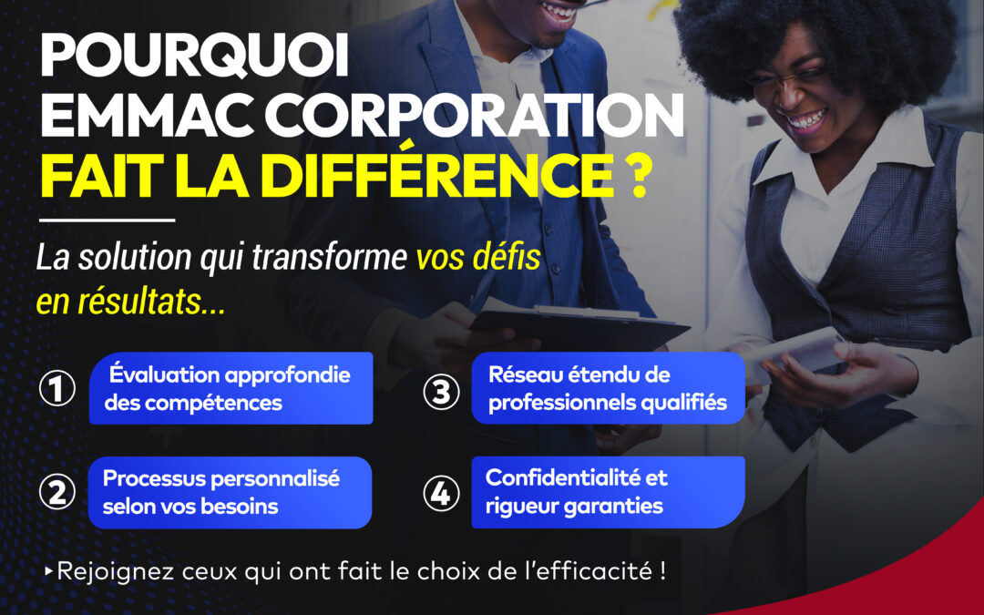 Pourquoi Emmac Corporation fait la différence ?